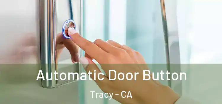  Automatic Door Button Tracy - CA