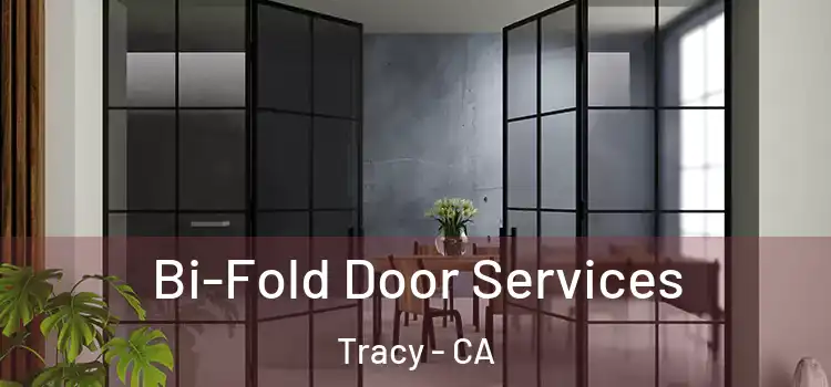  Bi-Fold Door Services Tracy - CA