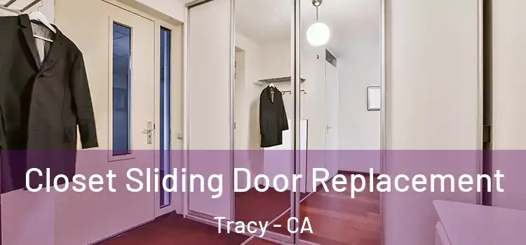 Closet Sliding Door Replacement Tracy - CA