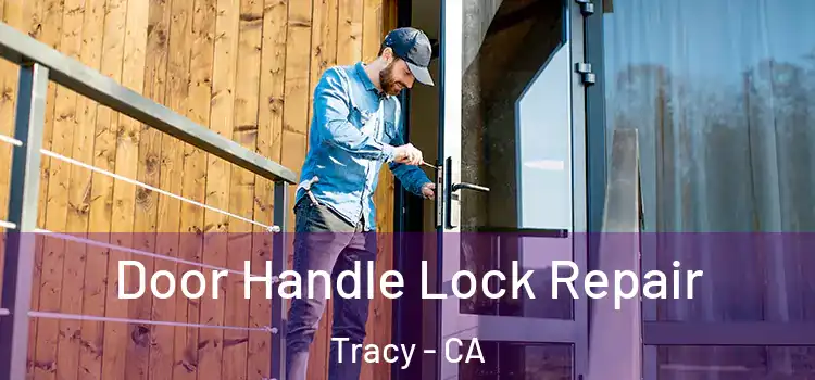 Door Handle Lock Repair Tracy - CA