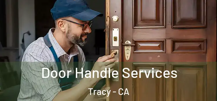  Door Handle Services Tracy - CA