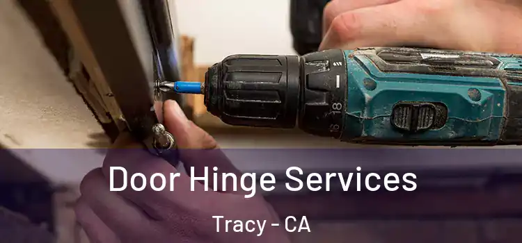 Door Hinge Services Tracy - CA