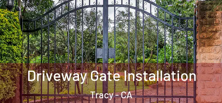  Driveway Gate Installation Tracy - CA