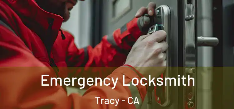 Emergency Locksmith Tracy - CA
