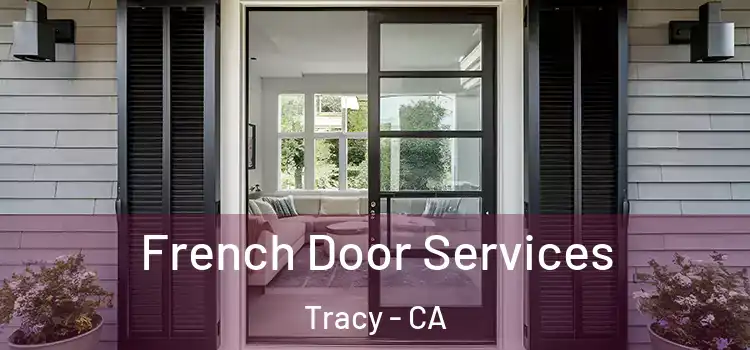  French Door Services Tracy - CA