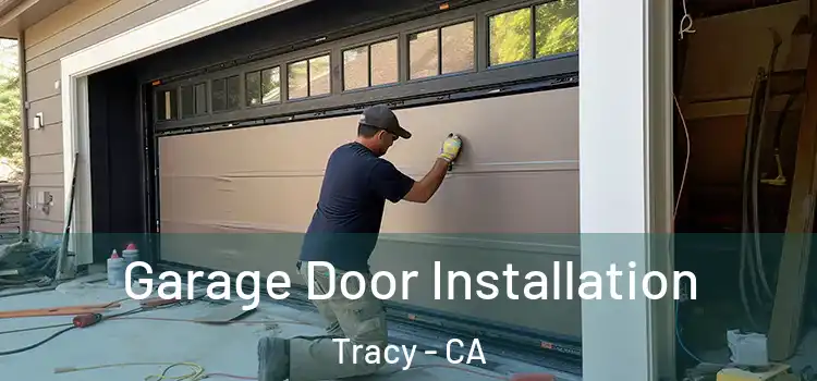  Garage Door Installation Tracy - CA