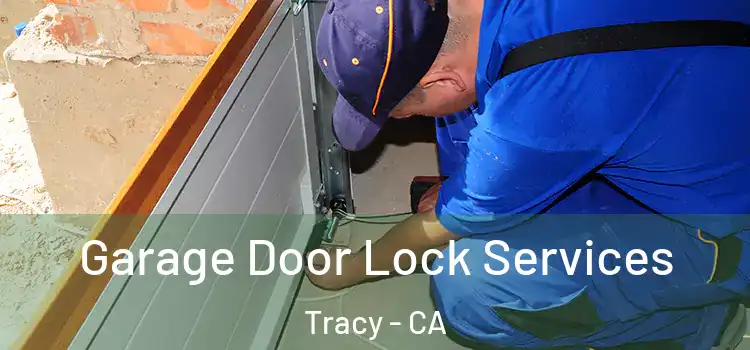  Garage Door Lock Services Tracy - CA