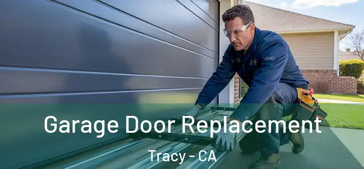  Garage Door Replacement Tracy - CA