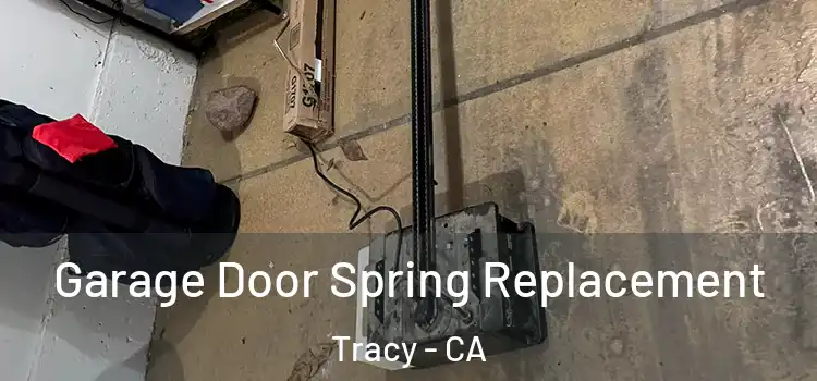  Garage Door Spring Replacement Tracy - CA