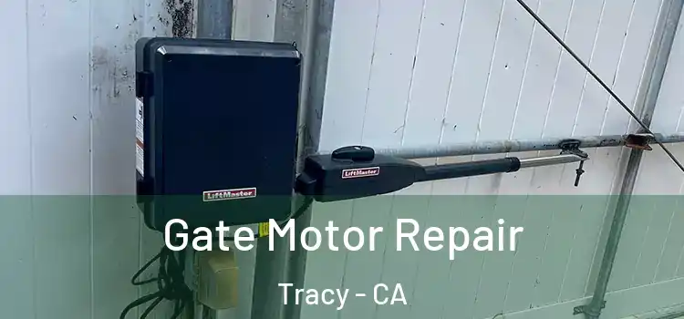  Gate Motor Repair Tracy - CA