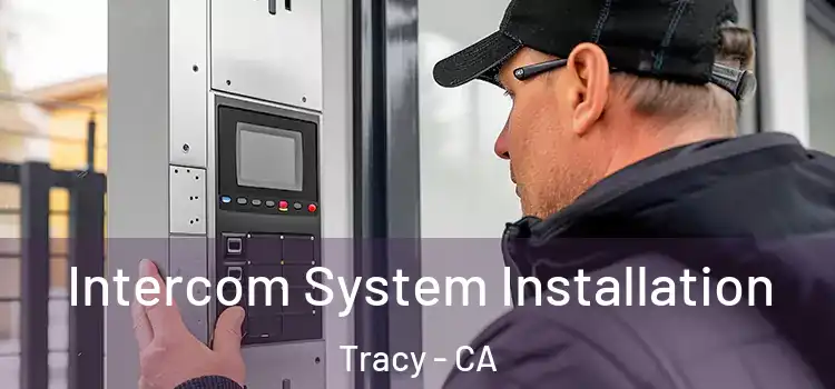  Intercom System Installation Tracy - CA