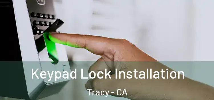  Keypad Lock Installation Tracy - CA