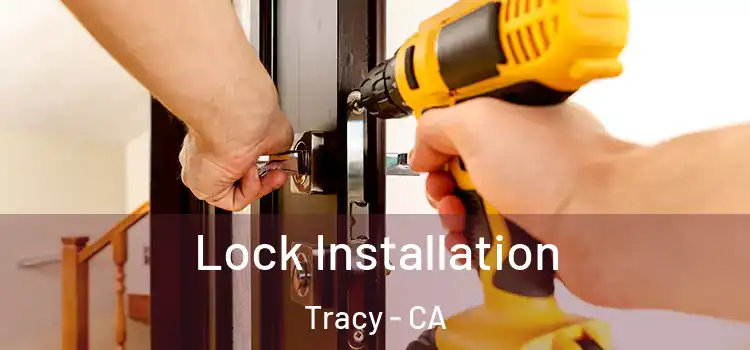 Lock Installation Tracy - CA