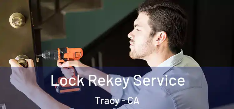  Lock Rekey Service Tracy - CA