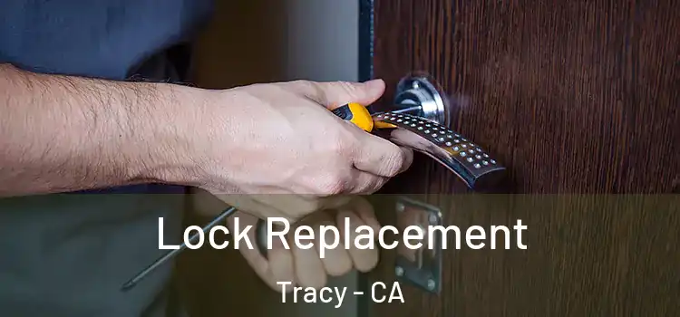  Lock Replacement Tracy - CA
