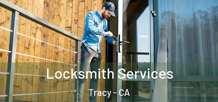 Locksmith Services Tracy - CA