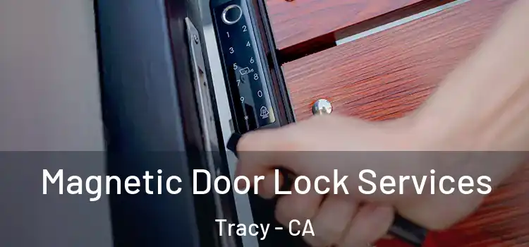  Magnetic Door Lock Services Tracy - CA