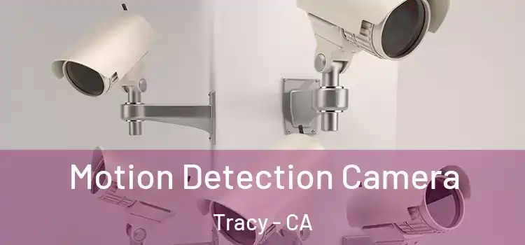  Motion Detection Camera Tracy - CA