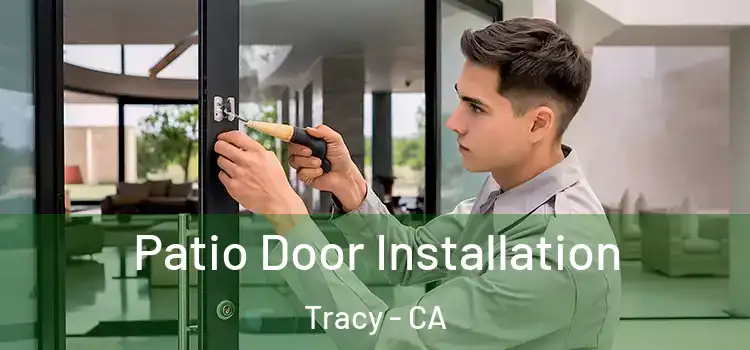  Patio Door Installation Tracy - CA