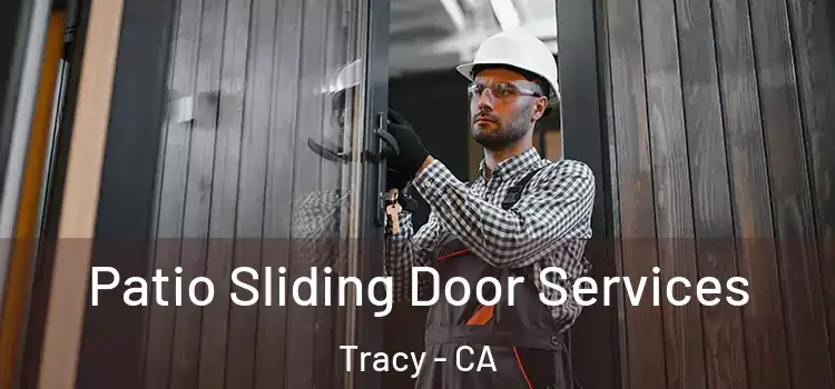  Patio Sliding Door Services Tracy - CA