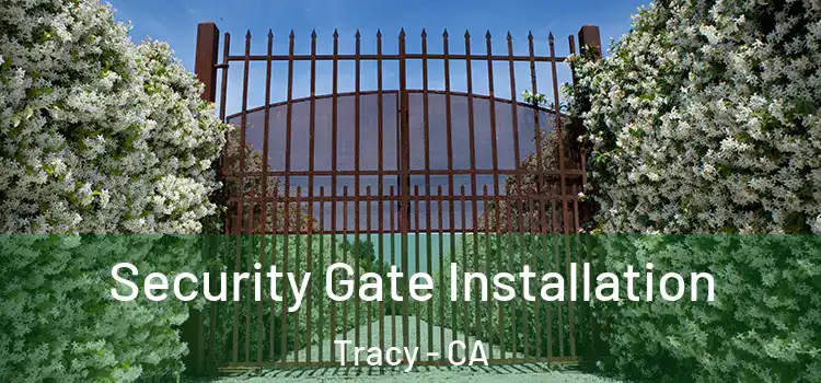 Security Gate Installation Tracy - CA