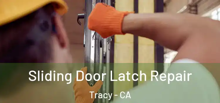Sliding Door Latch Repair Tracy - CA