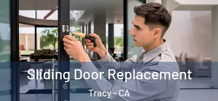 Sliding Door Replacement Tracy - CA
