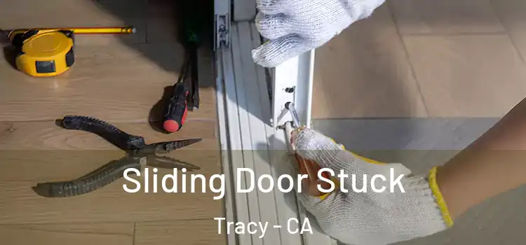  Sliding Door Stuck Tracy - CA