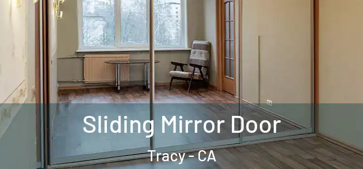  Sliding Mirror Door Tracy - CA